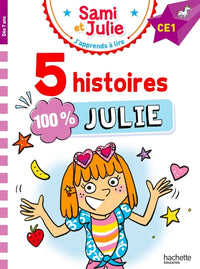 Sami et Julie CE1 - 5 histoires 100% Julie