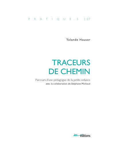 Traceurs de chemin. Parcours d'une pédagogue de la petite enfance
