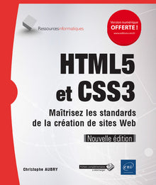 HTML5 et CSS3 - Maîtrisez les standards de la création de sites web