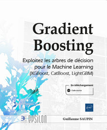 Gradient Boosting - Exploitez les arbres de décision pour le Machine Learning