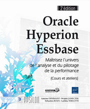 Oracle Hyperion Essbase - Maîtrisez l'univers de l'analyse et du pilotage de la performance