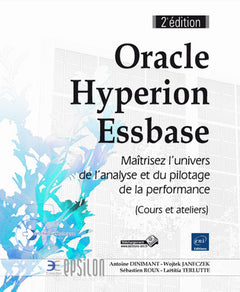 Oracle Hyperion Essbase - Maîtrisez l'univers de l'analyse et du pilotage de la performance