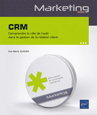 CRM - Comprendre le rôle de l'outil dans la gestion de la relation client