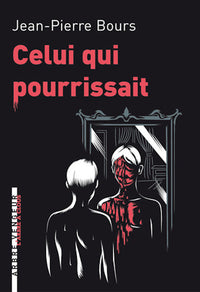 CELUI QUI POURRISSAIT