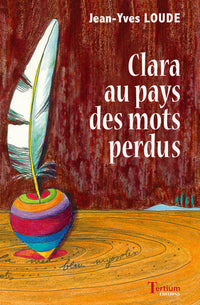 CLARA AU PAYS DES MOTS PERDUS