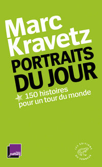 Portraits du jour, 150 histoires pour un tour du monde