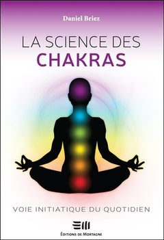 La science des chakras - Voie initiatique du quotidien