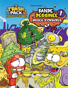 THE TRASH PACK T1-BRISES D'ORDURES