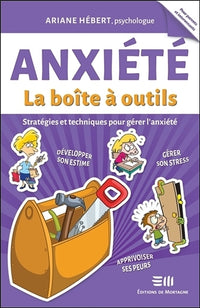 Anxiété - La boîte à outils - Stratégies et techniques pour gérer l'anxiété