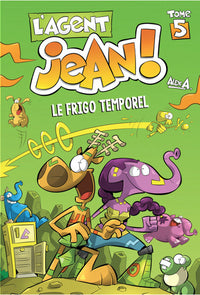 L'Agent Jean - Tome 5 - Le frigo temporel