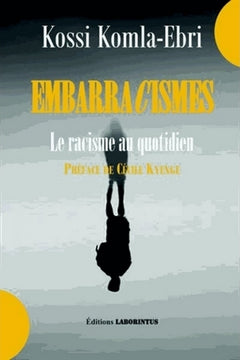 Embarracismes: Le racisme au quotidien