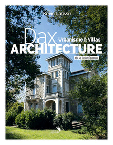 Dax Architecture - Urbanisme & Villas de la Belle Époque