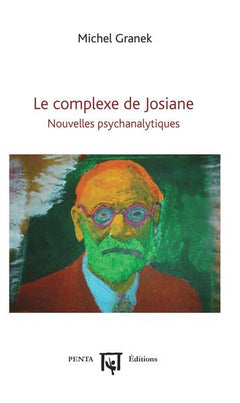 Le complexe de Josiane: Nouvelles psychanalytiques