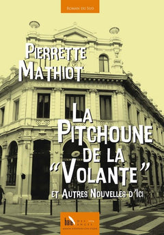 La pitchoune de la "Volante" et autres nouvelles d'ici