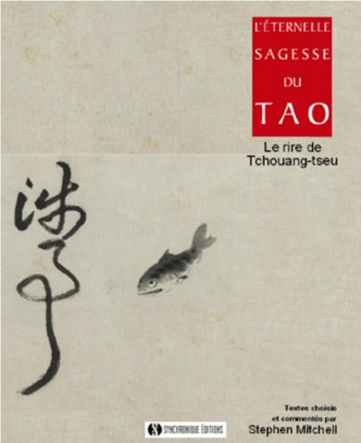 Eternelle sagesse du Tao: le rire de Tchouang-Tseu