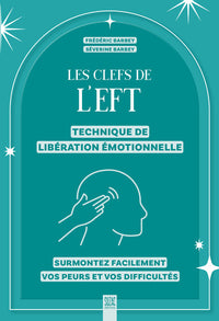 Les clefs de l'EFT, technique de libération émotionnelle