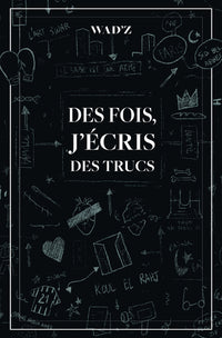 Des fois, j'écris des trucs