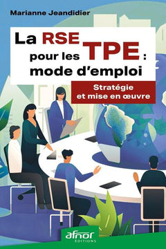 La RSE pour les TPE : mode d'emploi