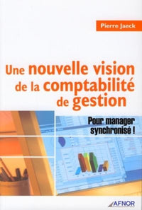 Une nouvelle vision de la comptabilité de gestion