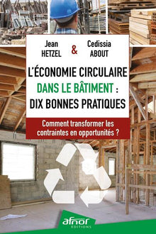 L'Économie circulaire dans le bâtiment : dix bonnes pratiques