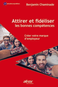 Attirer et fidéliser les bonnes compétences