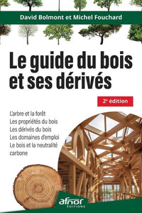 Le guide du bois et ses dérivés