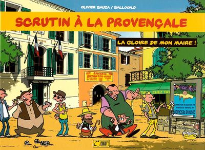 Scrutin à la provençale - La gloire de mon maire !
