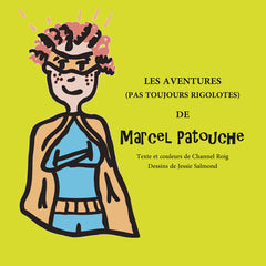 Les aventures (pas toujours rigolotes) de Marcel Patouche