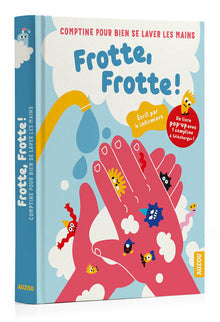 Frotte ! Frotte ! Comptine pour bien se laver les mains