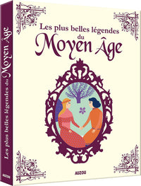 Les plus belles légendes du moyen âge - Version intégrale