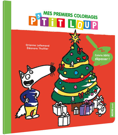 Colorie sans dépasser - Mes premiers coloriages p'tit loup - Noël