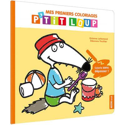 P'tit Loup - Mes premiers coloriages - Colorie sans dépasser !