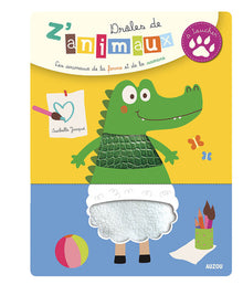 Drôles de z'animaux à toucher - Les animaux de la ferme et de la savane