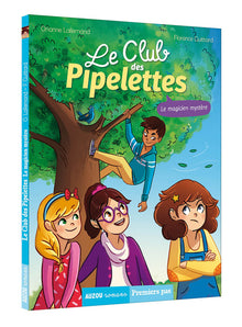 Le club des pipelettes - Tome 4 Le magicien mystère