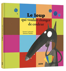 Le loup qui voulait changer de couleurs