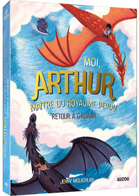 Moi, Arthur, maître du royaume perdu Tome 2 - Retour à Groaar