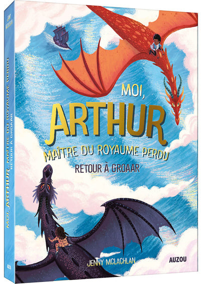 Moi, Arthur, maître du royaume perdu Tome 2 - Retour à Groaar