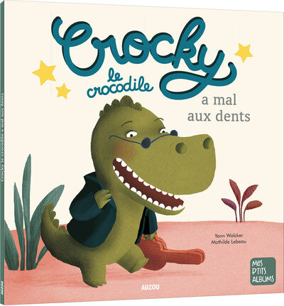 Crocky le crocodile a mal aux dents !