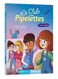 Le club des pipelettes - Amis et magie