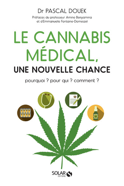 Le cannabis médical, une nouvelle chance - Pourquoi ? Pour qui ? Comment ?