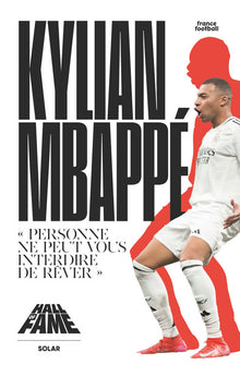 Hall of Fame - Kylian Mbappé - Personne ne peut vous interdire de rêver