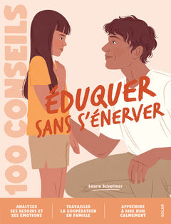 100 conseils - Éduquer sans s'énerver