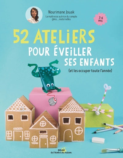 52 ateliers pour éveiller ses enfants