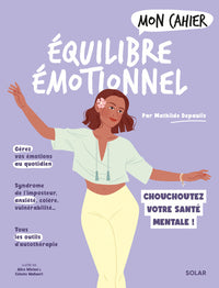 Mon cahier Equilibre émotionnel