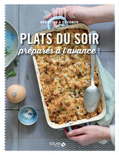 Plats du soir préparés à l'avance - 100 recettes à dévorer