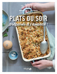 Plats du soir préparés à l'avance - 100 recettes à dévorer