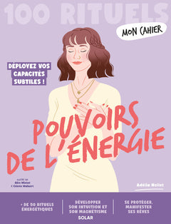 Mon cahier 100 rituels pouvoirs de l'énergie
