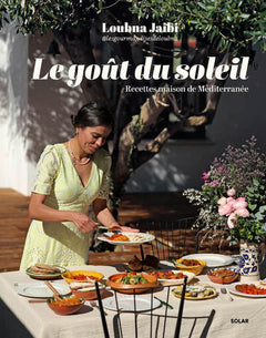 Le Goût du soleil - Recettes maison de Méditerranée