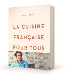 La cuisine française pour tous / les grands classiques à faire à la maison