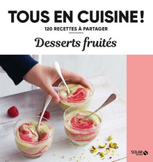 Desserts fruités - Tous en cuisine